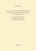 Eine Mathematisch-Statistische Methode zur Untersuchung der Verfasserfrage Literarischer Texte