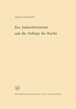 Das Judenchristentum und die Anfänge der Kirche