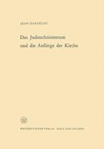 Das Judenchristentum und die Anfänge der Kirche