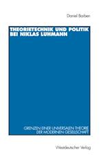 Theorietechnik und Politik bei Niklas Luhmann