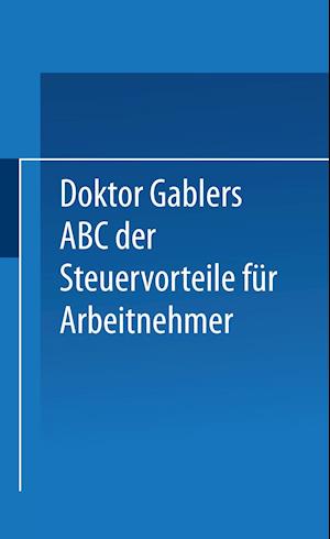 Dr. Gablers ABC Der Steuervorteile Für Arbeitnehmer