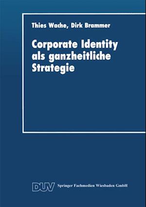 Corporate Identity als ganzheitliche Strategie