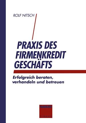 Praxis des Firmenkreditgeschäftes