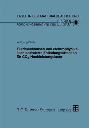 Fluidmechanisch und elektrophysikalisch optimierte Entladungsstrecken für CO2-Hochleistungslaser