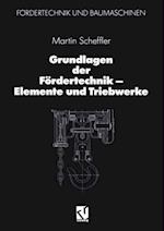 Grundlagen der Fördertechnik — Elemente und Triebwerke