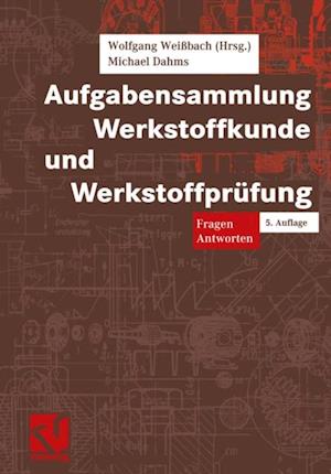 Aufgabensammlung Werkstoffkunde und Werkstoffprüfung