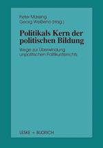 Politik als Kern der politischen Bildung