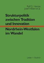 Strukturpolitik zwischen Tradition und Innovation — NRW im Wandel