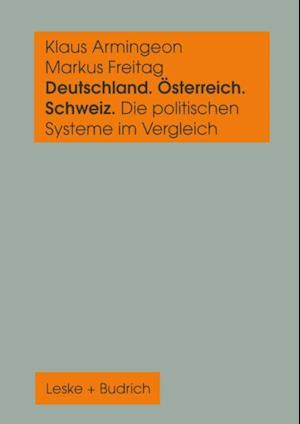 Deutschland, Österreich und die Schweiz. Die politischen Systeme im Vergleich