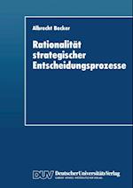 Rationalität strategischer Entscheidungsprozesse