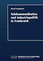 Telekommunikation und Industriepolitik in Frankreich