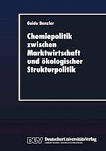 Chemiepolitik zwischen Marktwirtschaft und ökologischer Strukturpolitik