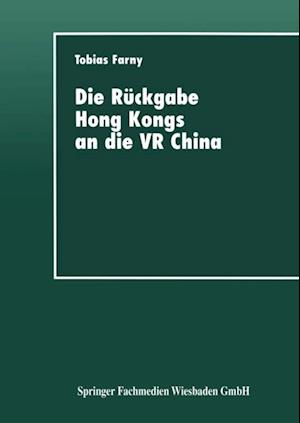 Die Rückgabe Hong Kongs an die VR China