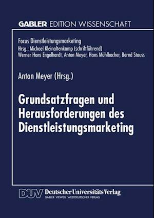 Grundsatzfragen und Herausforderungen des Dienstleistungsmarketing