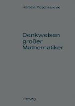 Denkweisen großer Mathematiker