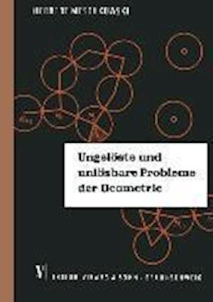 Ungelöste und unlösbare Probleme der Geometrie