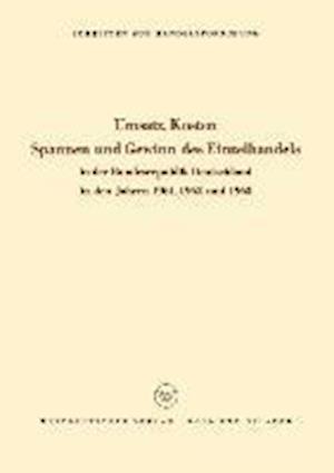 Umsatz, Kosten, Spannen und Gewinn des Einzelhandels in der Bundesrepublik Deutschland in den Jahren 1961, 1962 und 1963