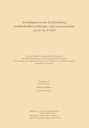 Die Bildgüte bei der Durchstrahlung von Werkstoffen mit Röntgen- oder Gammastrahlen von 0,1 bis 31 MeV