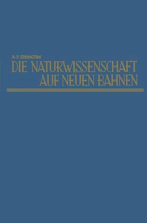 Die Naturwissenschaft auf neuen Bahnen