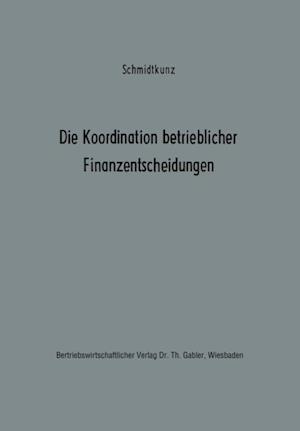 Die Koordination betrieblicher Finanzentscheidungen