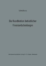 Die Koordination betrieblicher Finanzentscheidungen