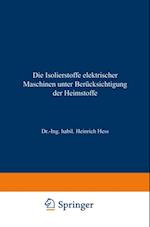 Die Isolierstoffe elektrischer Maschinen unter Berücksichtigung der Heimstoffe