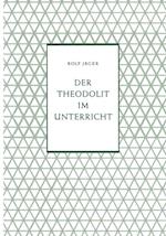 Der Theodolit im Unterricht