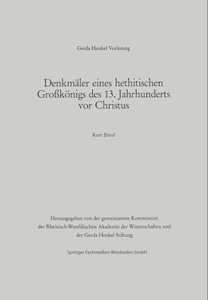 Denkmäler eines hethitischen Großkönigs des 13. Jahrhunderts vor Christus