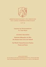 Natürliche Hilfsquellen der Welt: Die Situation heute und in der Zukunft / The World’s Natural Resources Position: Present and Future