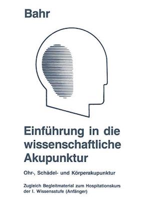 Einführung in die wissenschaftliche Akupunktur