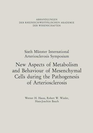 New Aspects of Metabolism and Behaviour of Mesenchymal Cells during the Pathogenesis of Arteriosclerosis