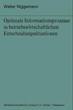 Optimale Informationsprozesse in betriebswirtschaftlichen Entscheidungssituationen