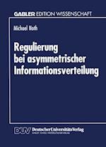 Regulierung bei asymmetrischer Informationsverteilung