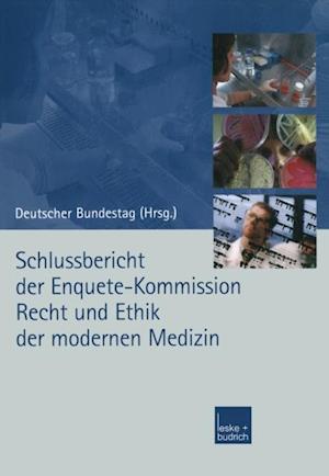 Schlussbericht der Enquete-Kommission Recht und Ethik der modernen Medizin