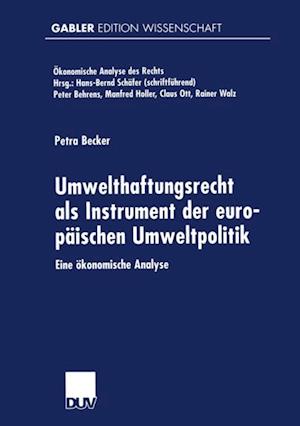 Umwelthaftungsrecht als Instrument der europäischen Umweltpolitik