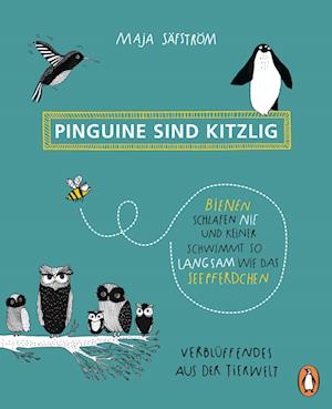 Pinguine sind kitzlig, Bienen schlafen nie, und keiner schwimmt so langsam wie das Seepferdchen