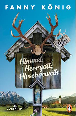 Himmel, Herrgott, Hirschgeweih