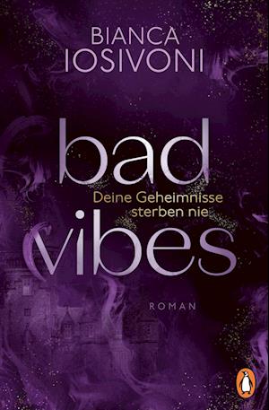 BAD VIBES. Deine Geheimnisse sterben nie