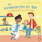 Bei Kinderärztin Dr. Bär, - Ein Arztbesuch ist gar nicht schwer