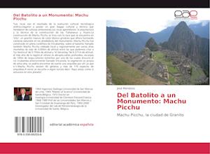 Del Batolito a un Monumento: Machu Picchu