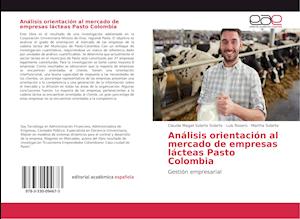 Análisis orientación al mercado de empresas lácteas Pasto Colombia