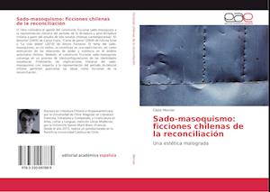 Sado-masoquismo: ficciones chilenas de la reconciliación