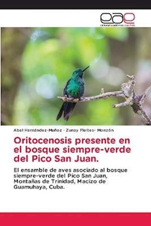 Oritocenosis presente en el bosque siempre-verde del Pico San Juan.