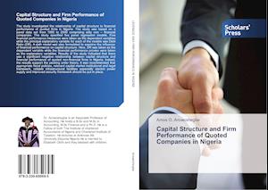 Capital Structure and Firm Performance of Quoted Companies in Nigeria