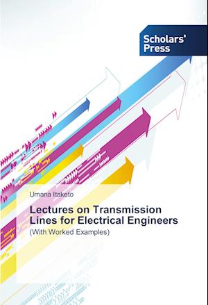 Lectures on Transmission Lines for Electrical Engineers