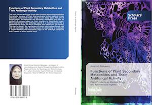 Functions of Plant Secondary Metabolites and Their Antifungal Activity