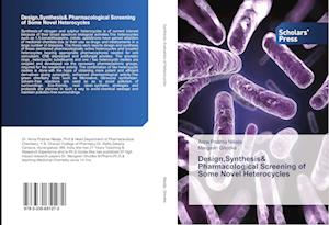 Design,Synthesis& Pharmacological Screening of Some Novel Heterocycles