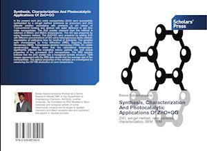 Synthesis, Characterization And Photocatalytic Applications Of ZnO+GO