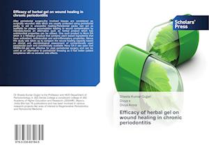 Efficacy of herbal gel on wound healing in chronic periodontitis