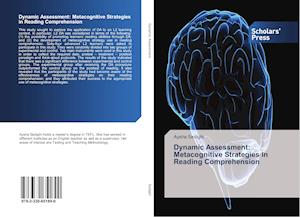 Dynamic Assessment: Metacognitive Strategies in Reading Comprehension